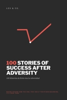 100 STORIES OF SUCCESS AFTER ADVERSITY: Where others saw the end, they built their new beginning. It´s your turn B0HC8D4TPW Book Cover