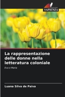 La rappresentazione delle donne nella letteratura coloniale: Eva e Maria 6206201805 Book Cover