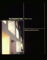 The Projective Cast: Architecture and Its Three Geometries 0262550385 Book Cover