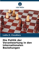 Die Politik der Verantwortung in den internationalen Beziehungen 6209683657 Book Cover