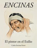 Encinas: El Pintor En El Exilio 1506516467 Book Cover