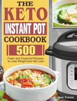 The Keto Instant Pot Cookbook 1801249784 Book Cover