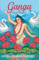 Ganga: The Constant Goddess 9353332680 Book Cover