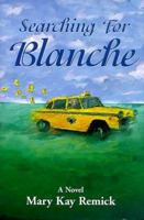 Searching for Blanche: A Novel 0966712803 Book Cover