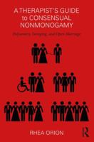 A Therapist's Guide to Consensual Nonmonogamy: Polyamory, Swinging, and Open Marriage 1138207462 Book Cover