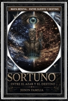 SORTUNO: ENTRE SUERTE Y DESTINO (Spanish Edition) B0GYJGDSMX Book Cover