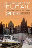Europe by Eurail 2014: Touring Europe by Train 0762791969 Book Cover