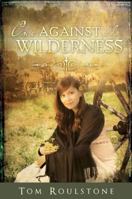 One Against the Wilderness 1599553309 Book Cover