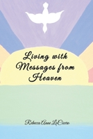 Living With Messages From Heaven 0557138981 Book Cover