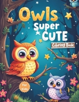Owls Super Cute Coloring: A Million Owls: Fine Feathered Friends to Color 60 pages B08QX7C14G Book Cover