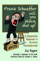 Frank Schaeffer Will You Please Shut Up! 132922101X Book Cover