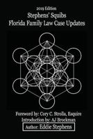 Stephens' Squibs - Florida Family Case Law Updates - 2019 Edition 1387433857 Book Cover