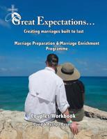 Great Expectations: Creating Marriages Built to Last (Couples Workbook) 1543750508 Book Cover