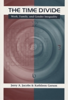 The Time Divide: Work, Family, and Gender Inequality (The Family and Public Policy) 0674018397 Book Cover