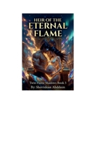 Heir of the Eternal: FLAMES TWIN FLAMES BOOK 5 B0H1D93GW7 Book Cover