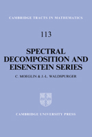 Spectral Decomposition and Eisenstein Series: A Paraphrase of the Scriptures 052107035X Book Cover