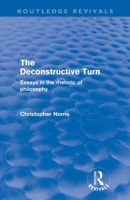 Deconstructive Turn: Essays in the Rhetoric of Philosophy 0415573130 Book Cover