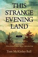 This Strange Evening Land 159079561X Book Cover