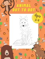 Animal dot to dot: dot to dot for kids ages 5-9, connect the dots for kids , activity book for kids, Connect the Dots Puzzles for Fun and Learning, ... coloring book f B08WPG52DT Book Cover