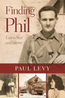 Finding Phil: My Search for an Uncle Lost in War and Family Silence 0872332241 Book Cover