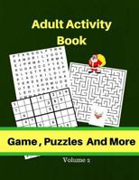 Adult Activity Book Game, Puzzles and More Volume 2: With Games, Sudoku, Maze, Word Search for Adults 1979866198 Book Cover