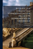 Beitrage Zur Stadtischen Vermogensstatistik Des 14. U 15. Jahrhunderts in Osterreich 117993086X Book Cover