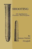 Shooting: Its Appliances; Practice; and Purpose 1014819849 Book Cover