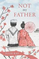 Not My Father 1925846601 Book Cover