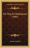 Der Weg Zu Shakespeare (1902) 128675836X Book Cover