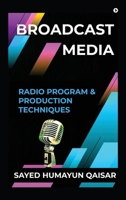 Broadcast Media: Radio Program and Production Techniques B0GKV73V98 Book Cover