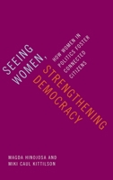 Seeing Women, Strengthening Democracy: How Women in Politics Foster Connected Citizens 0197526942 Book Cover