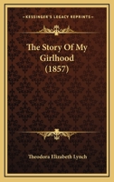 The Story of My Girlhood 1241379025 Book Cover