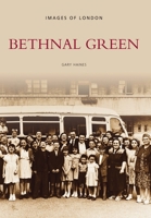 Bethnal Green (Images of London) 075242677X Book Cover