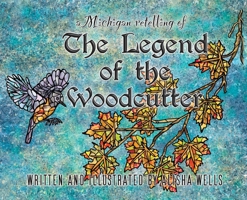 Legend of the Woodcutter : A Michigan Retelling 1951065123 Book Cover