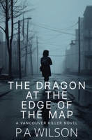 The Dragon at The Edge of The Map 1927669014 Book Cover