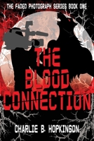 THE BLOOD CONNECTION (THE FADED PHOTOGRAPH SERIES) 1916264808 Book Cover