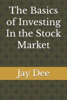 The Basics of Investing In the Stock Market (The Basics Book Series) B0FK3D177T Book Cover