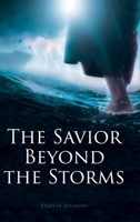 The Savior Beyond the Storms B0BN4WC222 Book Cover