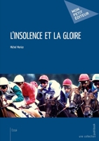 L'Insolence et la gloire (French Edition) 2342043910 Book Cover