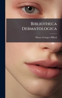 Bibliotheca Dermatologica 1024528723 Book Cover