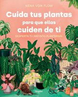 Cuida tus plantas para que ellas cuiden de ti: Despierta tu instinto planternal 8425361508 Book Cover