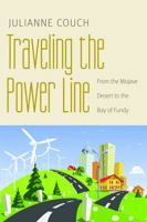 Traveling the Power Line: From the Mojave Desert to the Bay of Fundy 0803245068 Book Cover