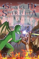 The Search for Seirulia: A Young Adult Adventure Novel (The Dino-Raiders Book Two) B0F99M6GQP Book Cover