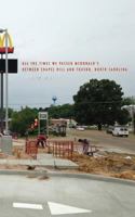 All the Times We Passed McDonald's between Chapel Hill and Tuxedo, North Carolina 1934832669 Book Cover