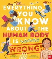 Everything You Know About the Human Body is Wrong! B0DSP1M584 Book Cover