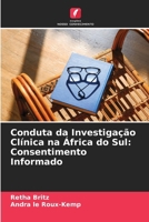 Conduta da Investigação Clínica na África do Sul: Consentimento Informado (Portuguese Edition) 6209959954 Book Cover