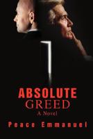 Absolute Greed 0595446078 Book Cover