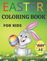 Easter Coloring Book for Kids Ages 4-8: Easter Basket Stuffer with Cute Bunny, Easter Egg & Spring Designs and Cute Fun Springtime Images and More! B09SNXP3W4 Book Cover