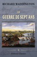 La guerre de sept ans: Histoire diplomatique et militaire. Tome 2. Crefeld et Zorndorf (French Edition) 1421250152 Book Cover
