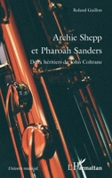 Archie Shepp et Pharoah Sanders: Deux héritiers de John Coltrane (Univers Musical) (French Edition) 2343160414 Book Cover